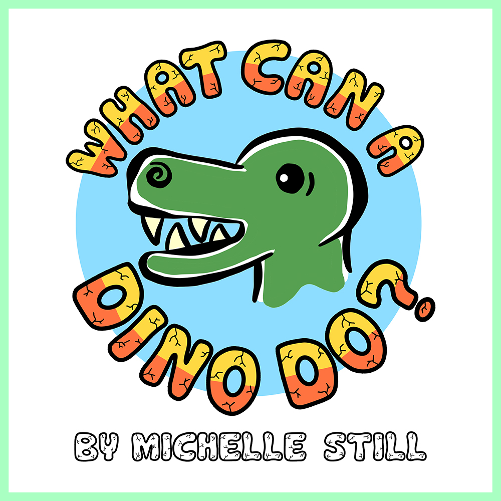 What Can A Dino Do? Children's Book by Michelle Still Squeeb Creative